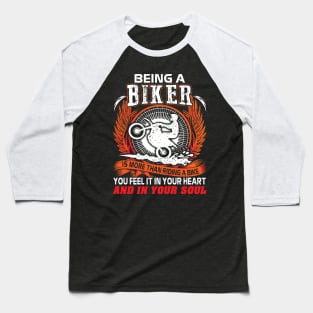 Being a biker you feel it in your heart Baseball T-Shirt